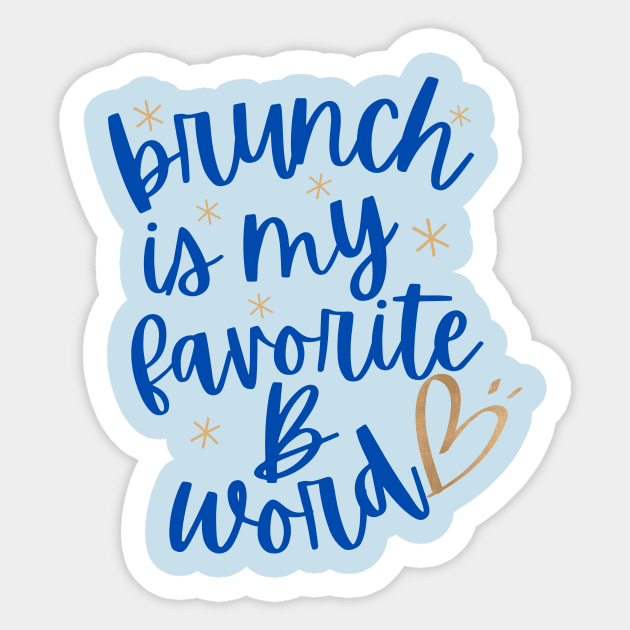 Brunch Is My Favorite B Word Tshirt Sticker by TeesByTay